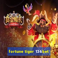 fortune tiger 136bet